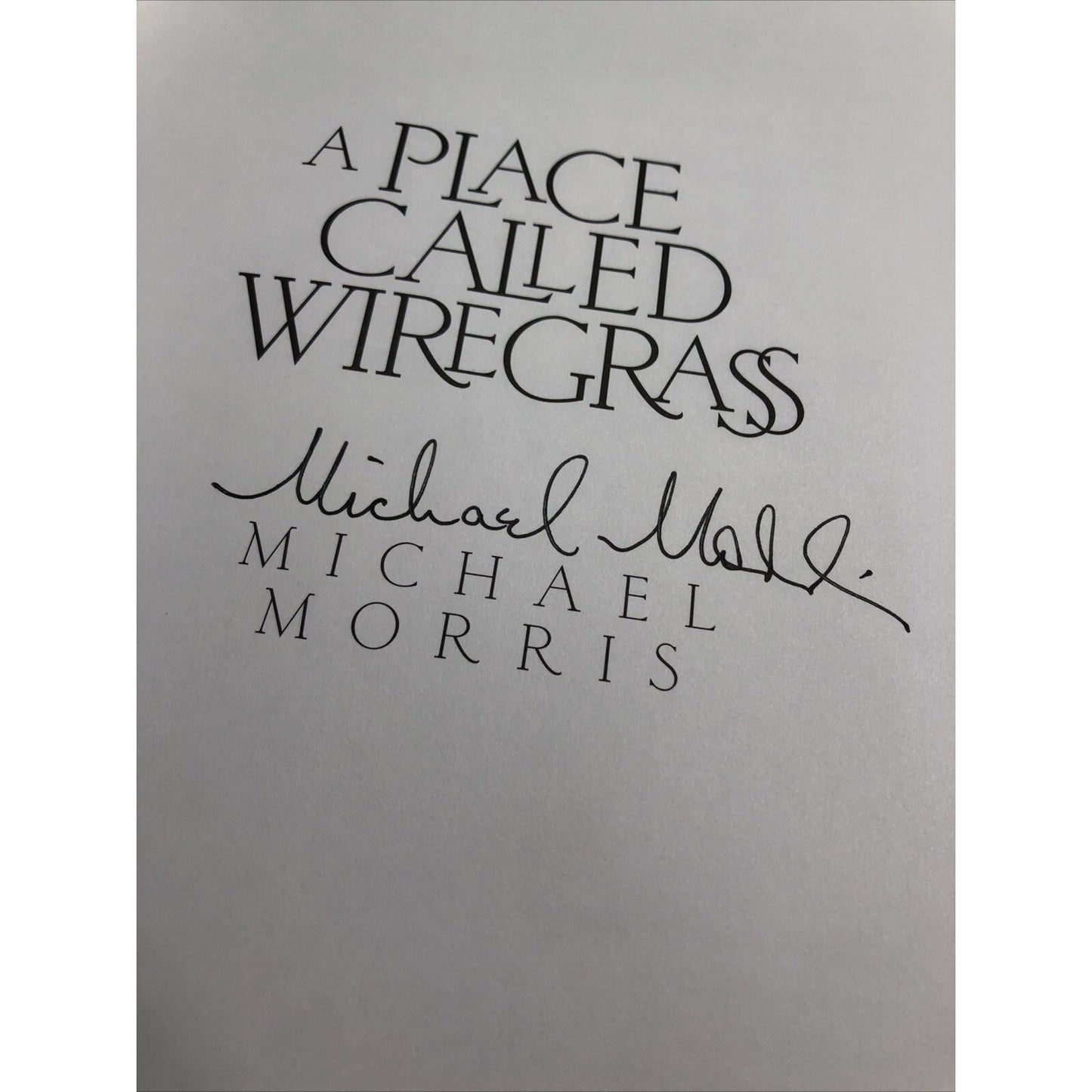 A Place Called Wiregrass by Michael Morris PB Signed By Author 2002