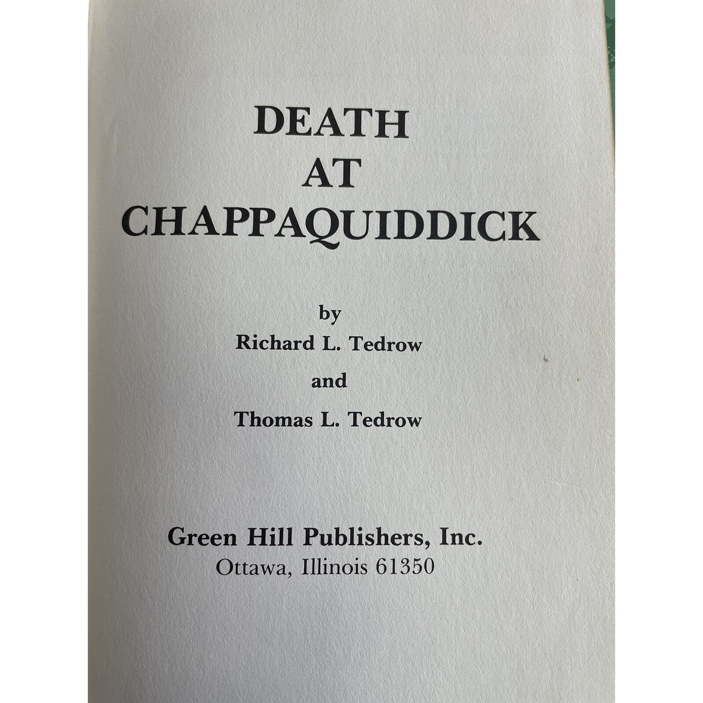 Death at Chappaquiddick by Tedrow, Richard L. & Tedrow, Thomas L. 1976 HB