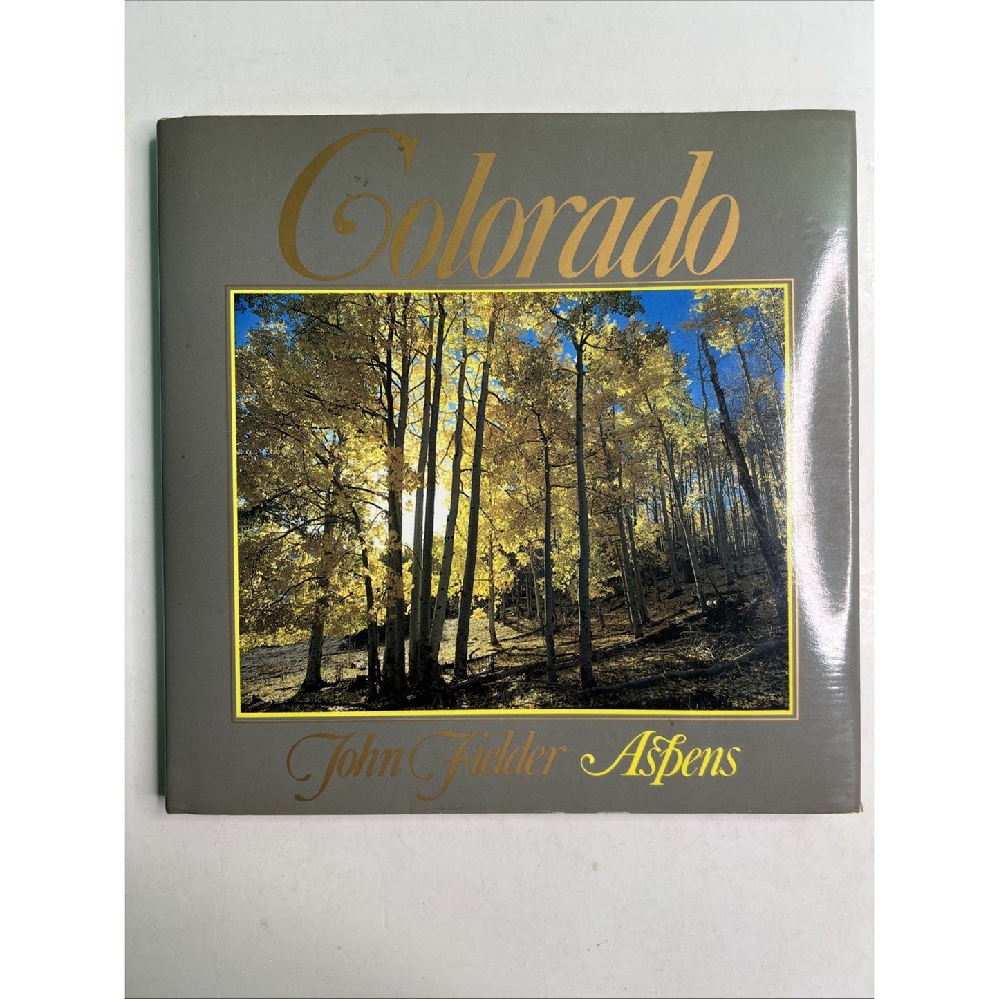 Colorado Aspens Photography and Words by John Fielder HC DJ 1984