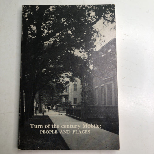 TURN OF THE CENTURY MOBILE: PEOPLE AND PLACES, 1971 first edition PB Alabama AL