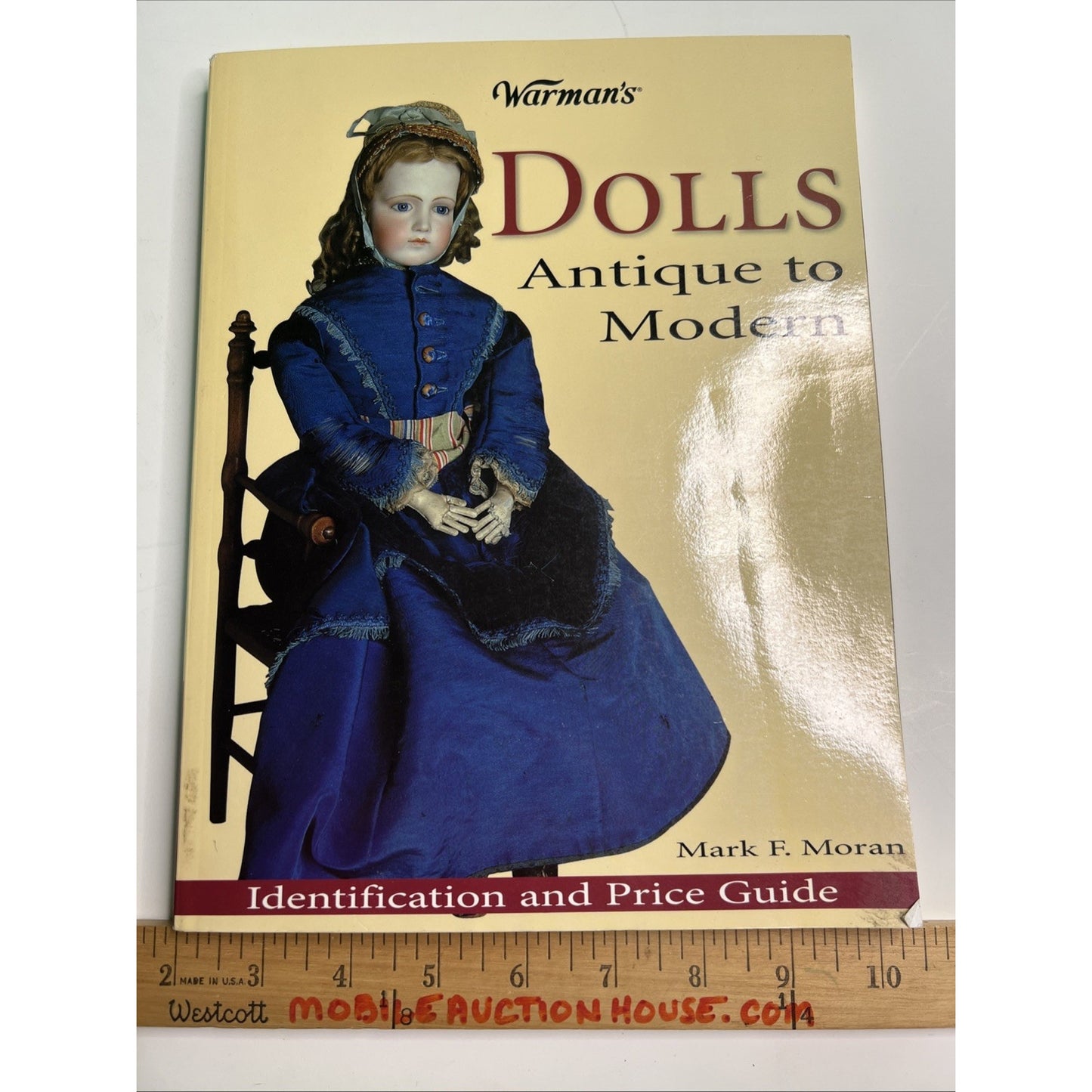 Warman's Dolls Antique to Modern Identification & Price Guide Mark F. Moran 2004