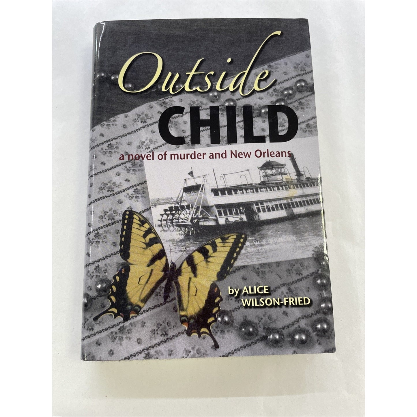 Outside Child : A Novel of Murder and New Orleans by Wilson-Fried AUTHOR SIGNED