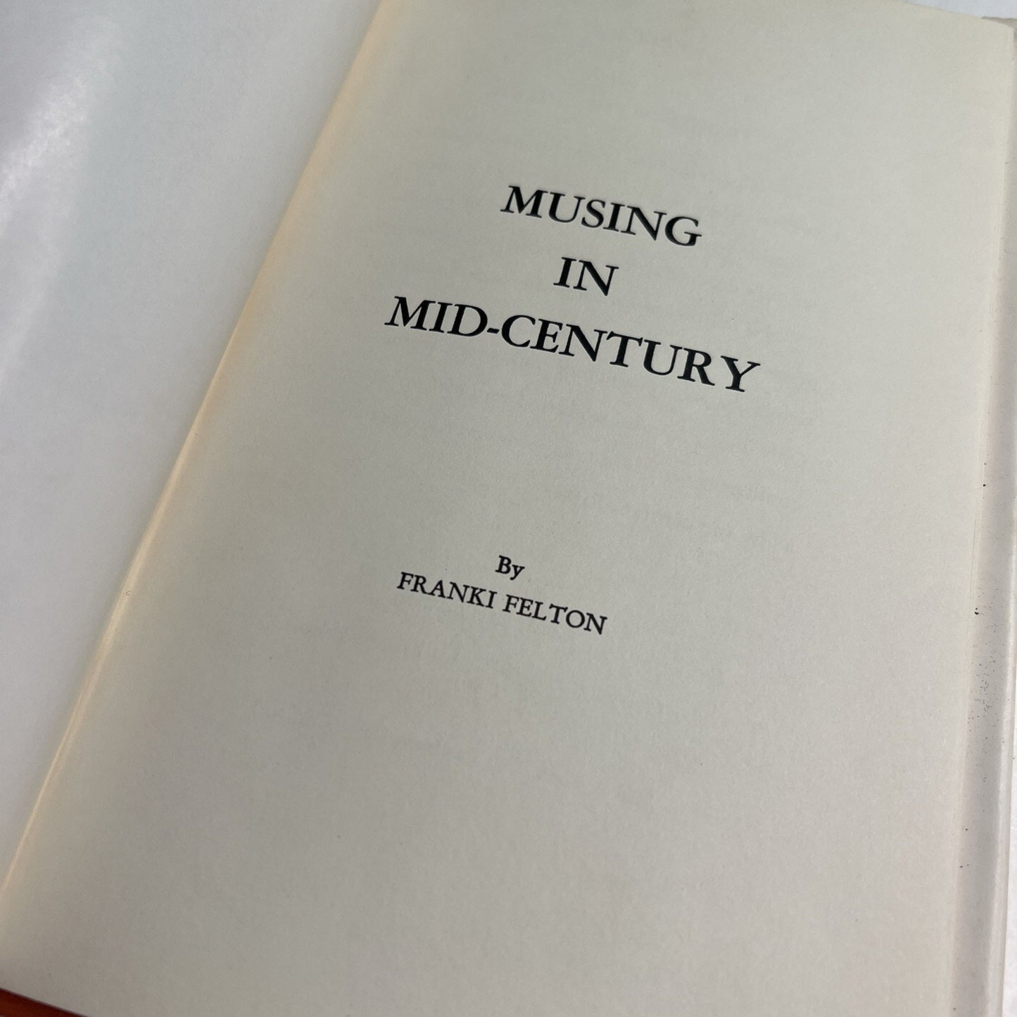 MUSING IN MID-CENTURY by Franki Felton Signed 1971 HC DJ Poetry