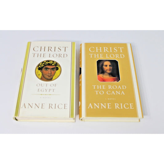 Anne Rice- CHRIST THE LORD- Out of Egypt & Road To Cana 1st Trade Editions HC/DJ