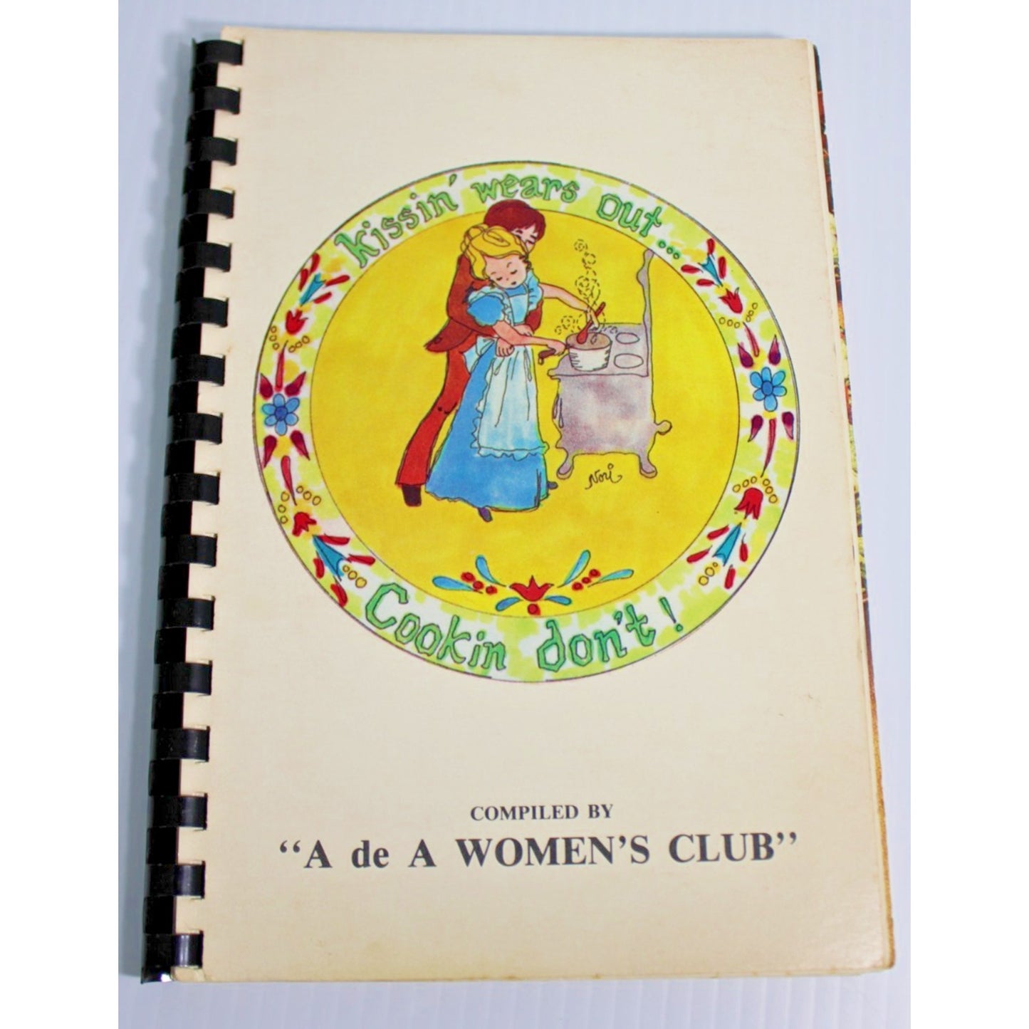 Vintage A de A Women's Club Cookbook Kissin Wears Out Cookin Don't Recipes 1976