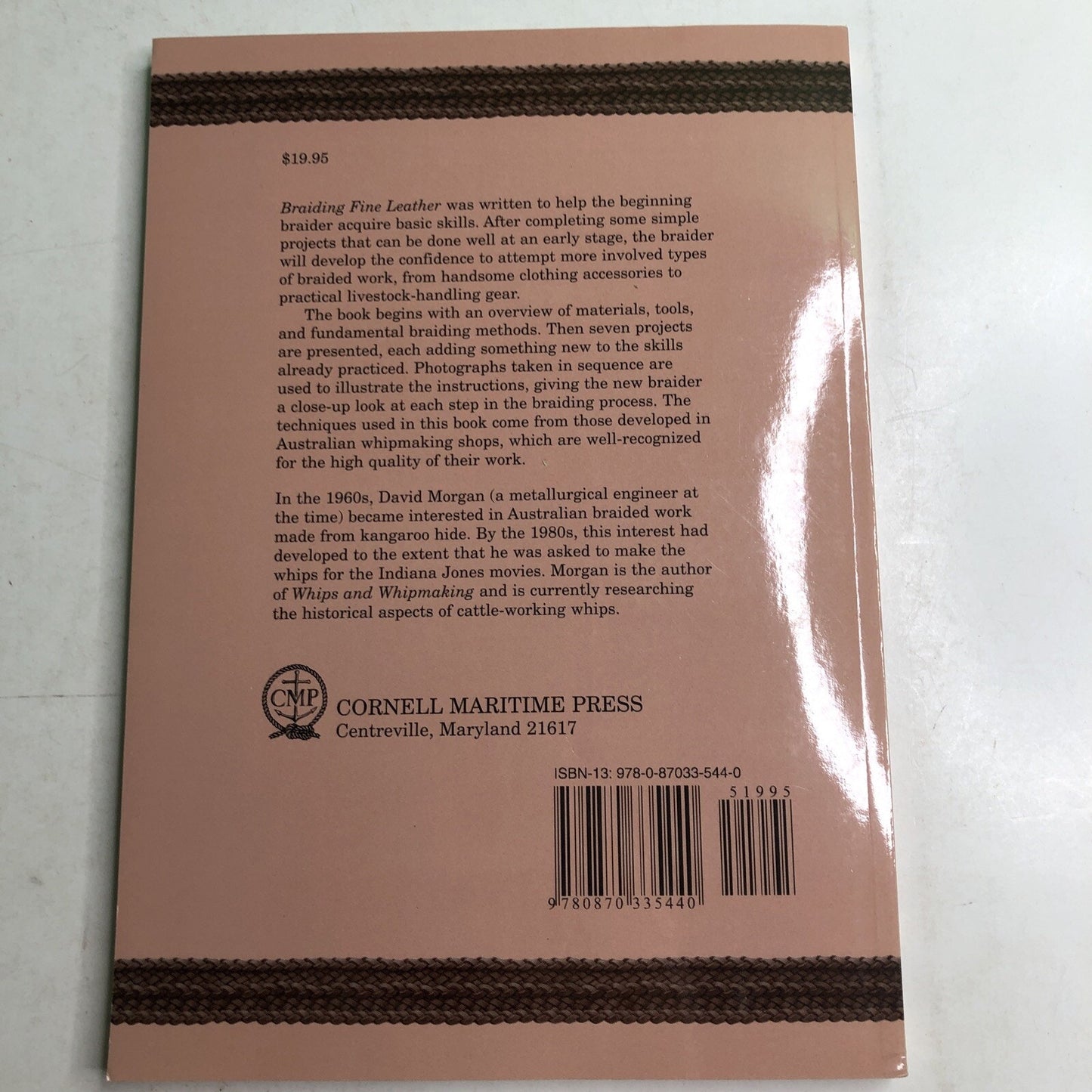 Braiding Fine Leather: Techniques of the Australian Whipmakers by David W Morgan